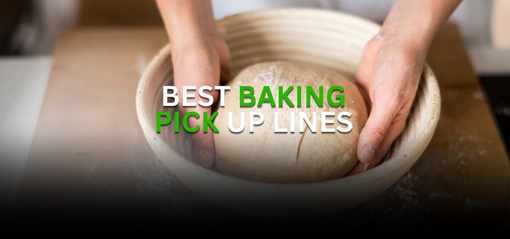 Baking pick up lines