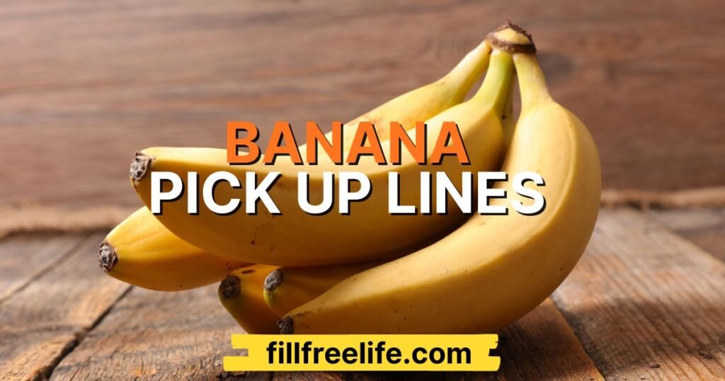 banana pick up lines