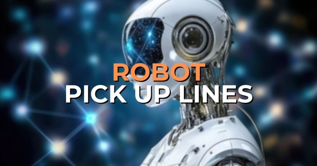 robot pick up lines