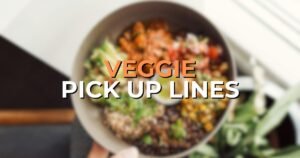 veggie pick up lines