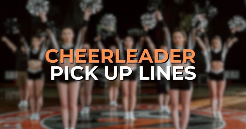 cheerleader pick up lines