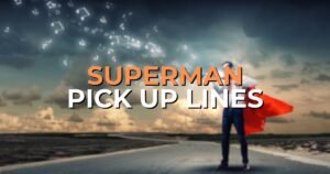 superman pick up lines