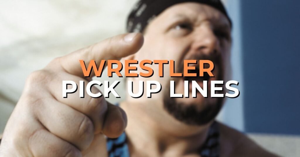 wrestler pick up lines