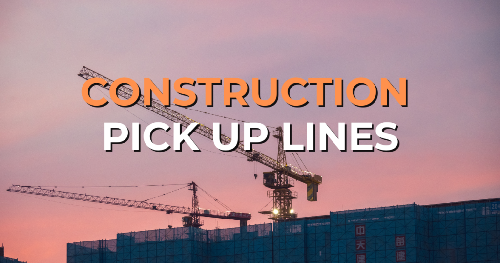 construction pick up lines