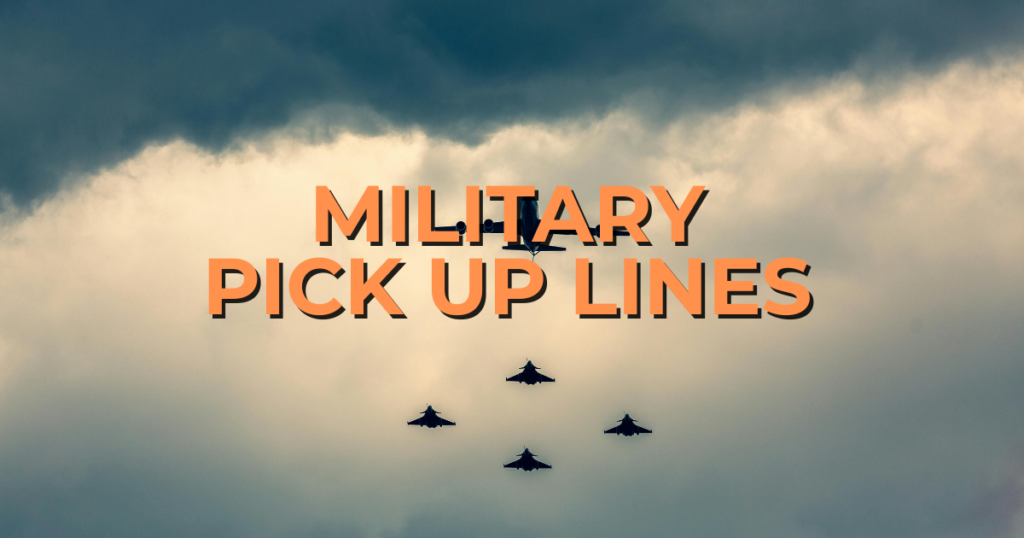 military pick up lines