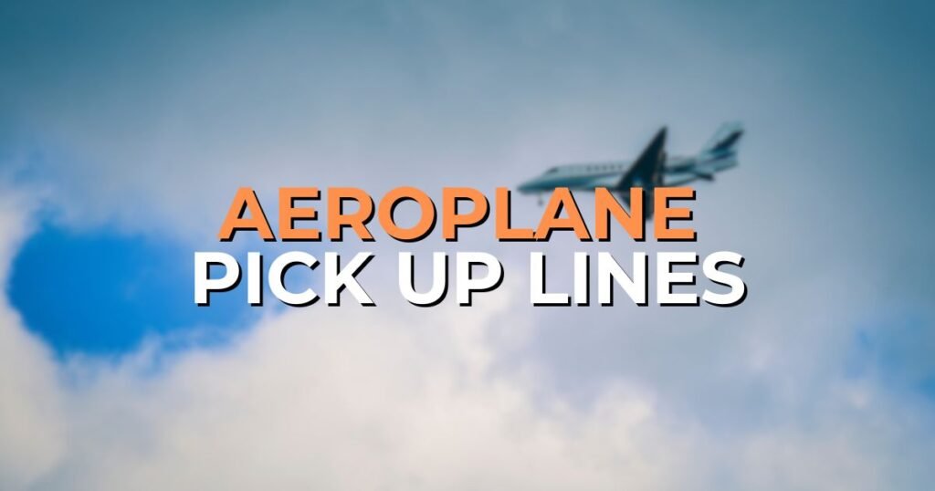 aeroplane pick up lines