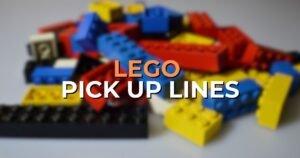 Lego Pick Up Lines