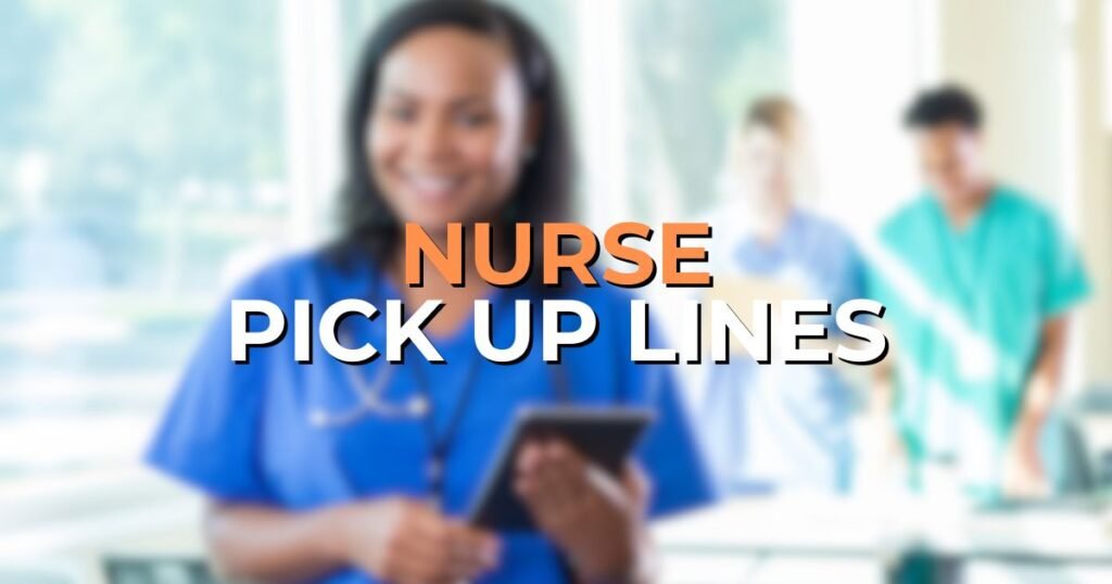 Nurse Pick Up Lines