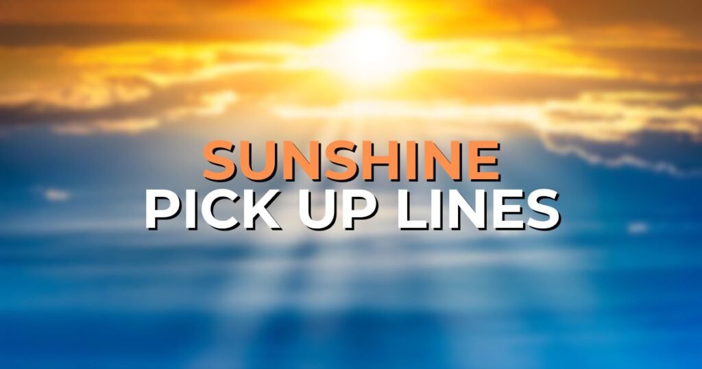 sunshine pick up lines