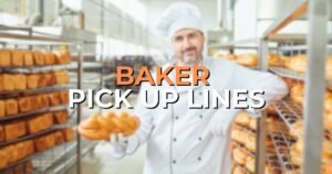 Baker Pick Up Lines