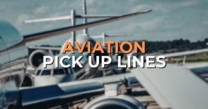 Aviation Pick Up Lines