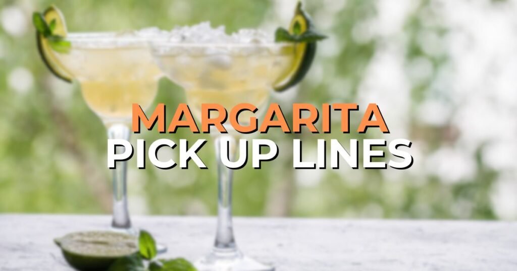 margarita pick up lines