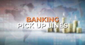 Banking Pick Up Lines