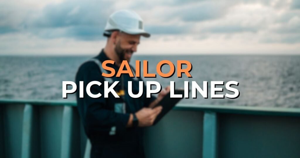 Sailor Pick Up Line