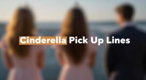 Cinderella PIck Up Lines